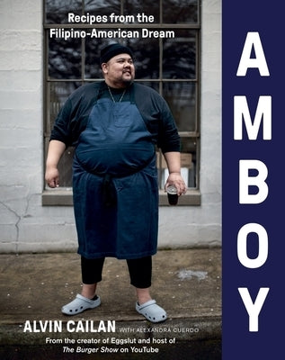 Amboy: Recipes from the Filipino-American Dream by Cailan, Alvin