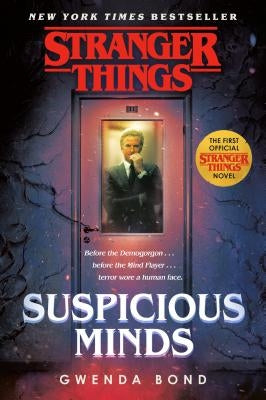 Stranger Things: Suspicious Minds: The First Official Stranger Things Novel by Bond, Gwenda