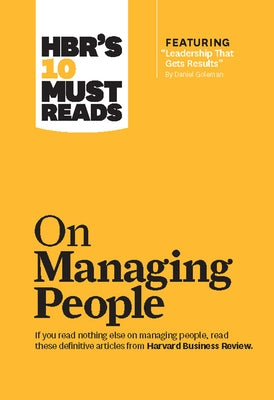 Hbr's 10 Must Reads on Managing People (with Featured Article "leadership That Gets Results," by Daniel Goleman) by Review, Harvard Business