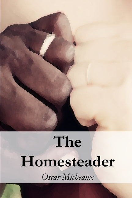 The Homesteader by Micheaux, Oscar