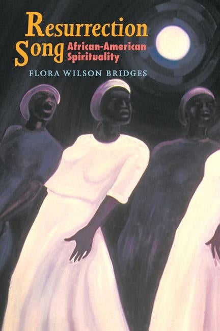 Resurrection Song: African-American Spirituality by Bridges, Flora Wilson