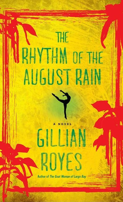 The Rhythm of the August Rain by Royes, Gillian