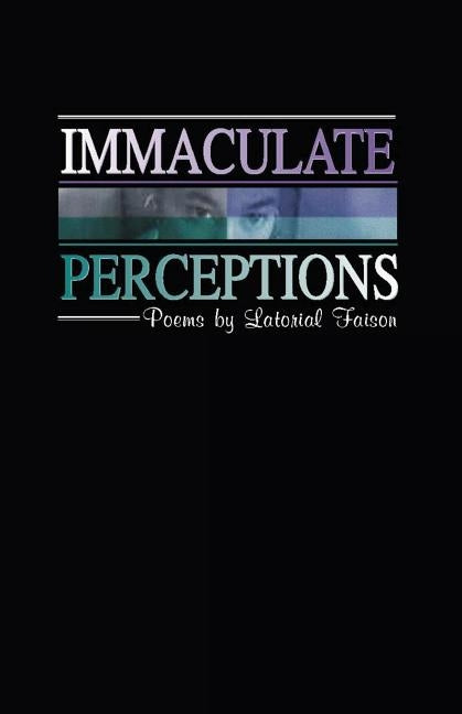 Immaculate Perceptions by Faison, Latorial D.