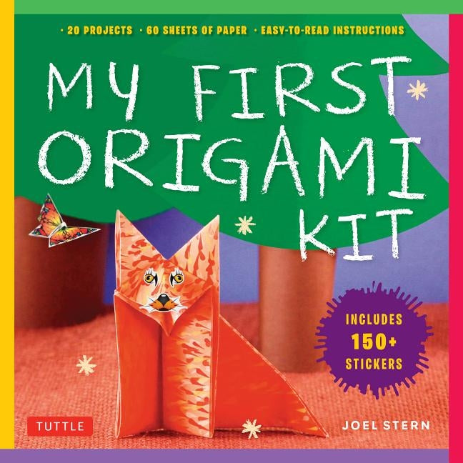 My First Origami Kit: [origami Kit with Book, 60 Papers, 150 Stickers, 20 Projects] [With Sticker(s) and Origami Paper] by Stern, Joel