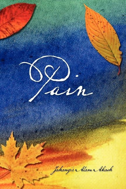 Pain by Akash, Jahangir Alam