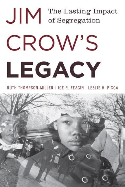Jim Crow's Legacy: The Lasting Impact of Segregation by Thompson-Miller, Ruth