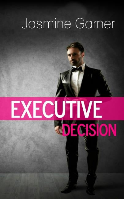 Executive Decision by Garner, Jasmine