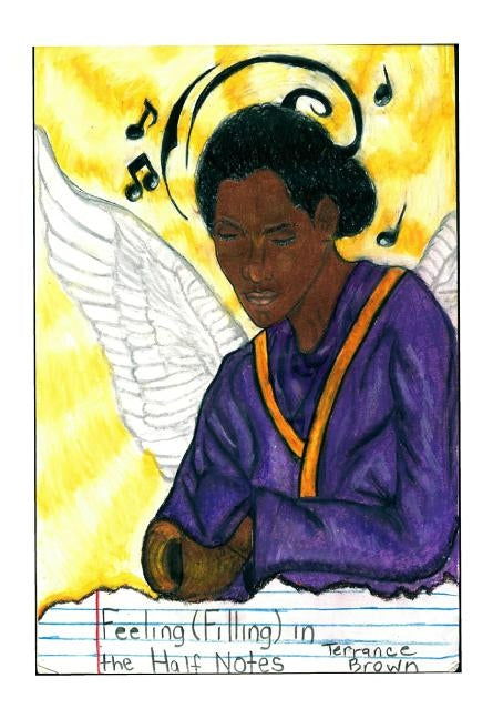 Feeling (Filling) In The Half Notes by Tolliver, Jasmine N.