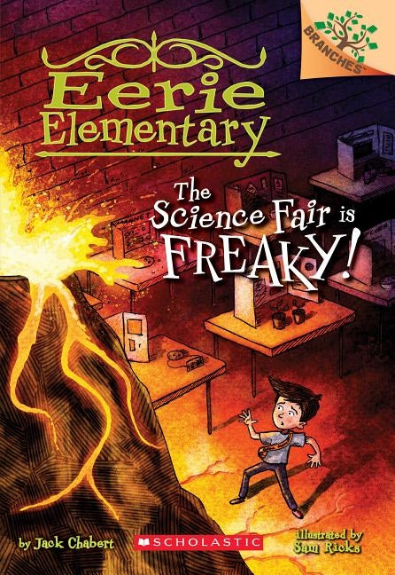 The Science Fair Is Freaky! a Branches Book (Eerie Elementary #4), 4 by Chabert, Jack