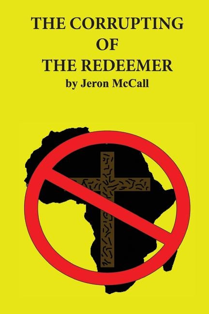 The Corrupting of the Redeemer by McCall, Jeron