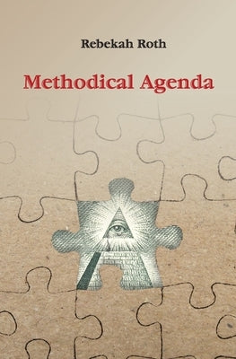 Methodical Agenda by Roth, Rebekah