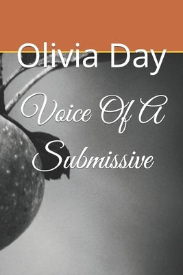 Voice Of A Submissive by Day, Olivia B.
