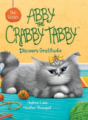 Abby the Crabby Tabby: Discovers Gratitude by Lane, Andrea