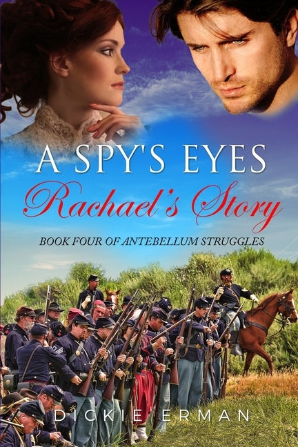A Spy's Eyes: Rachael's Story: Book Four of Antebellum Struggles by Erman, Dickie