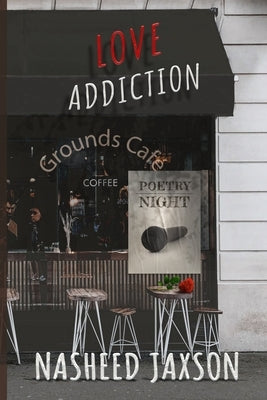 Love Addiction: Poetry Night by Jaxson, Nasheed