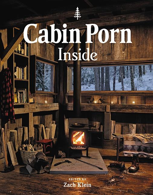 Cabin Porn: Inside by Moon, Freda