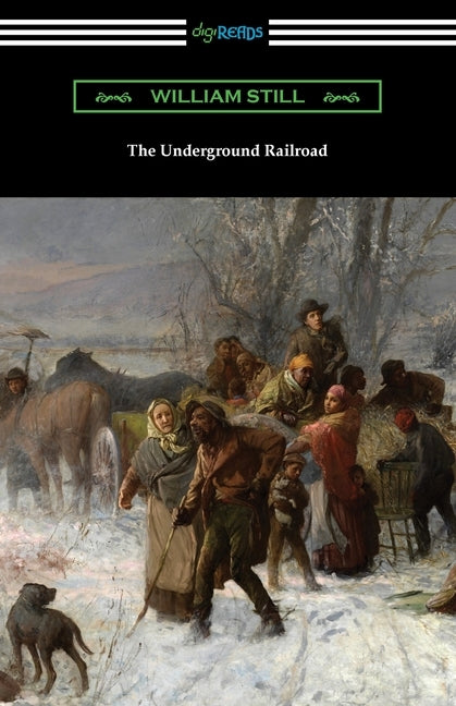 The Underground Railroad by Still, William