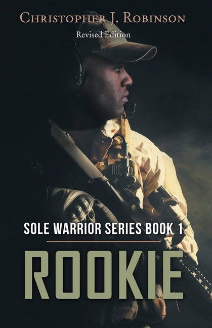 Rookie: Sole Warrior Series Book 1 by Robinson, Christopher J.