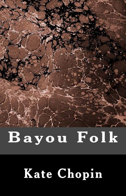 Bayou Folk by Chopin, Kate