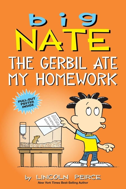 Big Nate: The Gerbil Ate My Homework, Volume 23 by Peirce, Lincoln