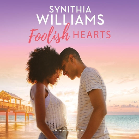 Foolish Hearts by Williams, Synithia