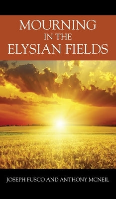 Mourning in the Elysian Fields by Fusco, Joseph