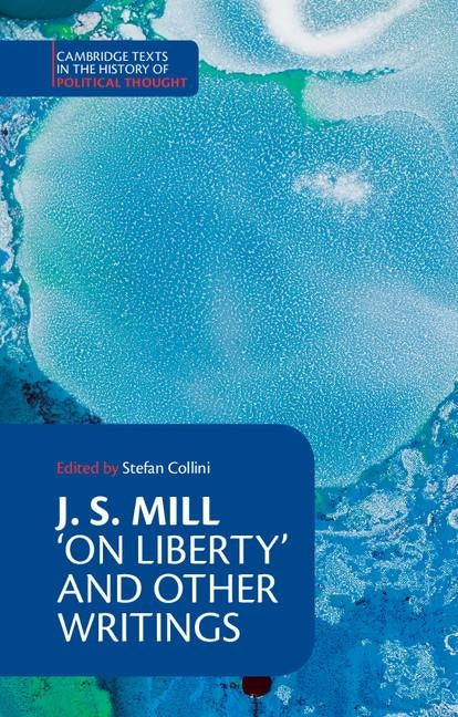 J. S. Mill: 'on Liberty' and Other Writings by Mill, John Stuart
