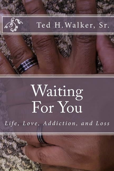 Waiting For You by Walker Sr, Ted H.