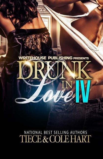 Drunk In Love 4: An Original Love Story by Hart, Cole