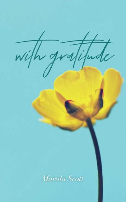 With Gratitude by Scott, Marala