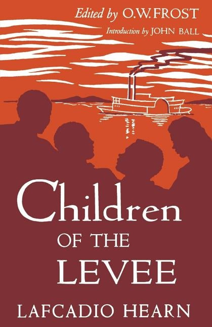 Children of the Levee by Hearn, Lafcadio