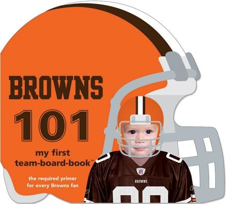 Cleveland Browns 101 by Epstein, Brad M. (Board Book) – Black Bookstore