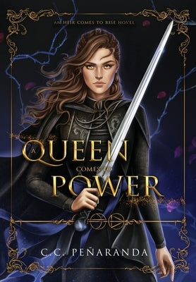 A Queen Comes to Power: An Heir Comes to Rise - Book 2 by Peñaranda, C. C.