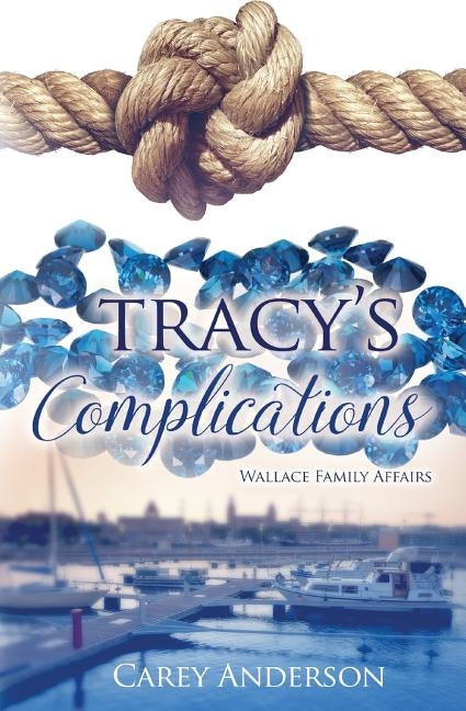 Wallace Family Affairs Volume I: Tracy's Complications by Anderson, Carey