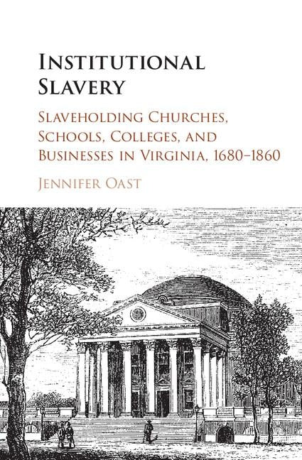 Institutional Slavery by Oast, Jennifer