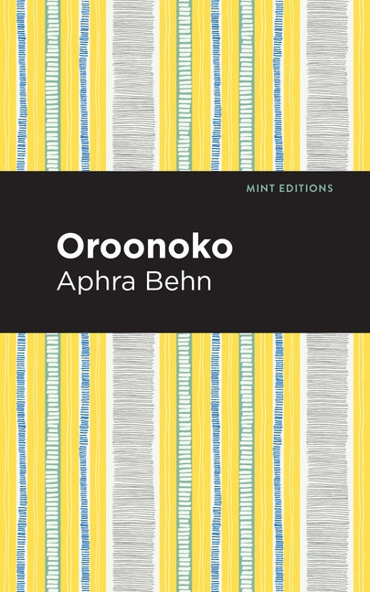 Oroonoko by Behn, Aphra