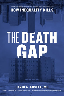 The Death Gap: How Inequality Kills by Ansell MD, David A.