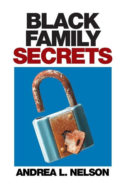 Black Family Secrets by Nelson, Andrea L.