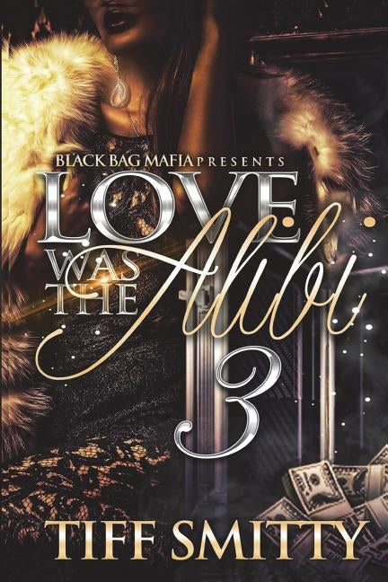 Love Was the Alibi 3 by Smitty, Tiff