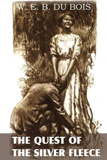 The Quest of the Silver Fleece by Du Bois, W. E. B.