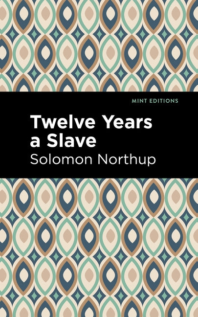 Twelve Years a Slave by Northrup, Solomon