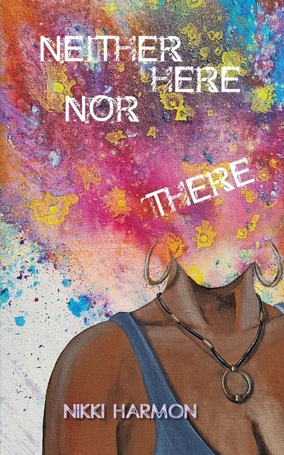 Neither Here Nor There by Harmon, Nikki