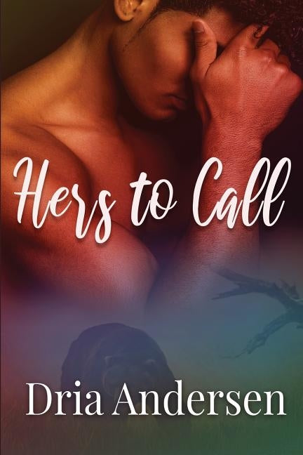 Hers To Call by Andersen, Dria