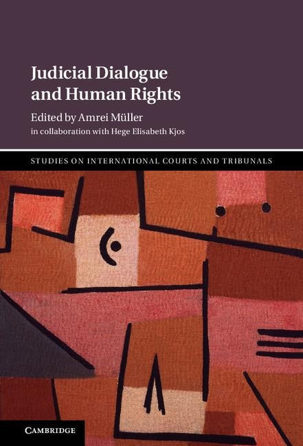 Judicial Dialogue and Human Rights by Muller, Amrei