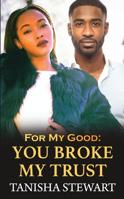 For My Good: You Broke My Trust by Moody, Tyora