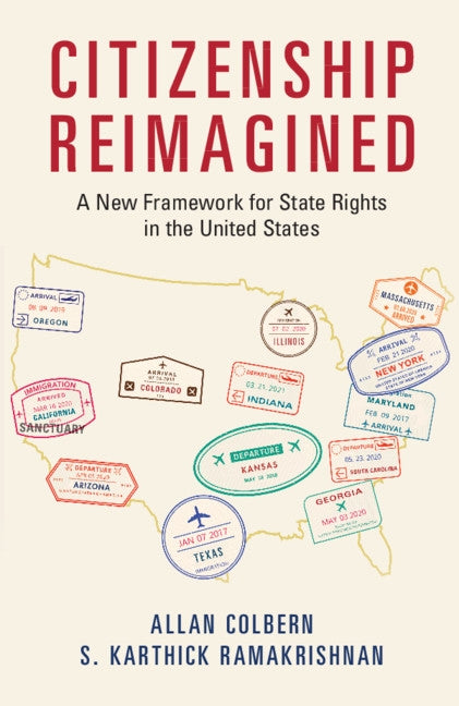Citizenship Reimagined: A New Framework for State Rights in the United States by Colbern, Allan