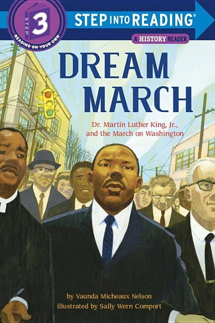 Dream March: Dr. Martin Luther King, Jr., and the March on Washington by Nelson, Vaunda Micheaux
