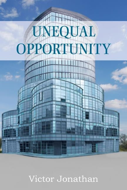 Unequal Opportunity by Jonathan, Victor
