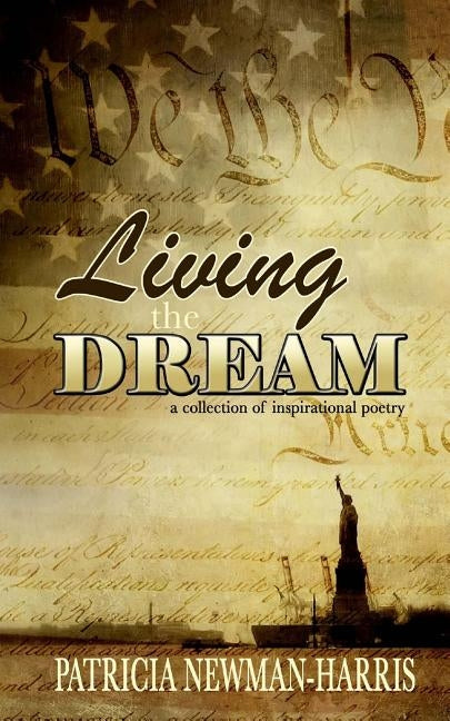 Living the Dream by Newman-Harris, Patricia A.