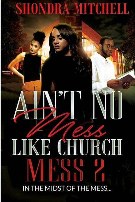 Ain't No Mess Like Church Mess 2: In The Midst Of the Mess by Mitchell, Shondra